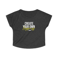 Create Your Own Happiness Tri-Blend Dolman