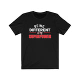 Being Different Is My Superpower Short Sleeve Tee