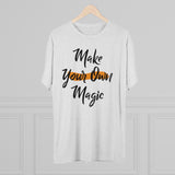 Make Your Own Magic Tri-Blend Crew Tee