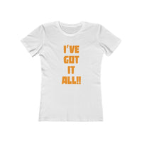 I've Got It All!! The Boyfriend Tee