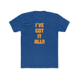 I've Got It All!! Cotton Crew Tee