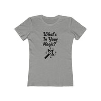 What's In Your Magic The Boyfriend Tee