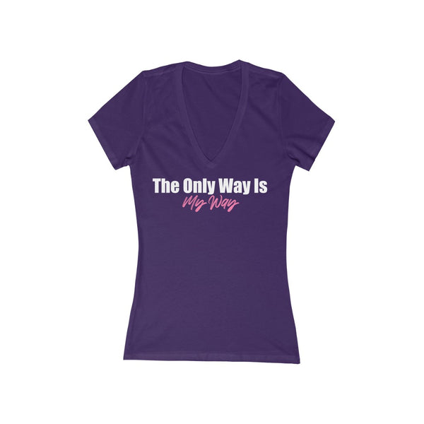 The Only Way Is My Way Jersey Short Sleeve Deep V-Neck Tee