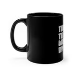 Too Busy To Be Waiting On You Black mug 11oz