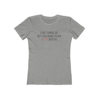 I Can't Change You, But I Can Change How I F*@k With You The Boyfriend Tee