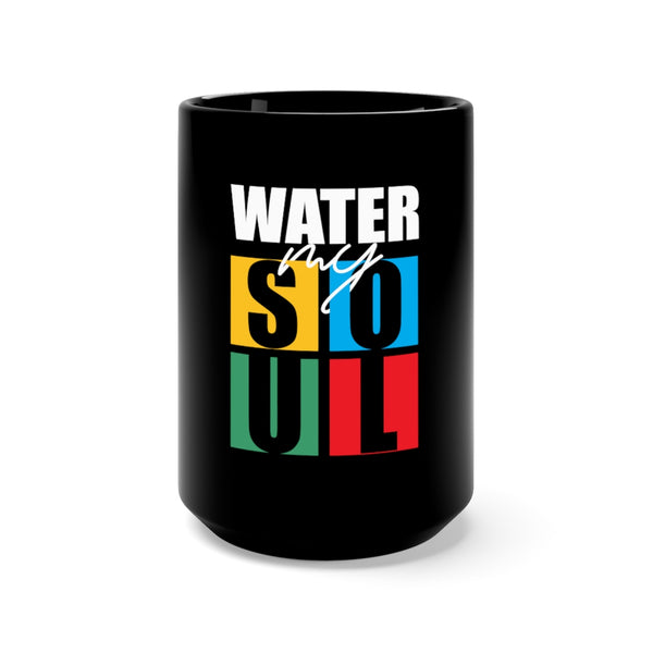 Water My Soul Black Mug 15oz