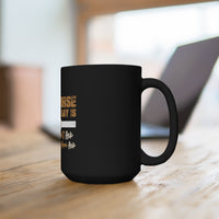 The Worse They Can Say Is No Black Mug 15oz