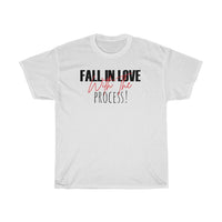 Fall In Love With The Process Heavy Cotton Tee