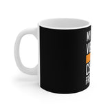 My Energy Vibrates At A Certain Frequency Mug 11oz