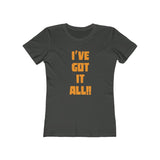 I've Got It All!! The Boyfriend Tee