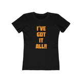 I've Got It All!! The Boyfriend Tee