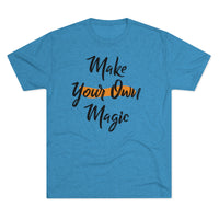 Make Your Own Magic Tri-Blend Crew Tee