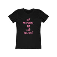 Not Antisocial I'm Anti Bullshit The Boyfriend Tee