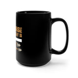 The Worse They Can Say Is No Black Mug 15oz