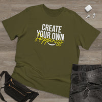 Create Your Own Happiness Deluxe T-shirt