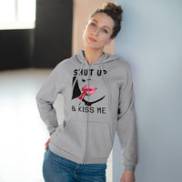 Shut Up & Kiss Me Unisex Hooded Zip Sweatshirt