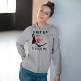 Shut Up & Kiss Me Unisex Hooded Zip Sweatshirt