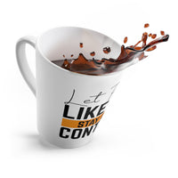 Let People Like You Stay Under Control Latte mug