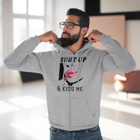 Shut Up & Kiss Me Unisex Hooded Zip Sweatshirt