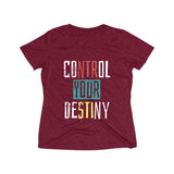 Control Your Destiny  Heather Wicking Tee