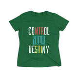 Control Your Destiny  Heather Wicking Tee